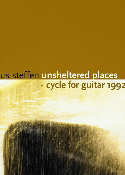 Unsheltered Places (AUDIO CD; 1999) - Markus Steffen